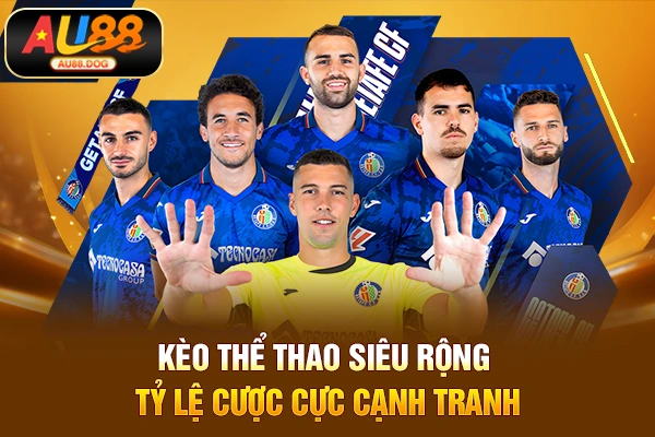 Kèo thể thao siêu rộng – tỷ lệ cược cực cạnh tranh