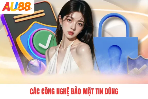 Các công nghệ bảo mật tin dùng