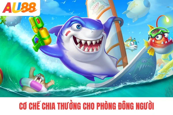 Cơ chế chia thưởng cho phòng đông người