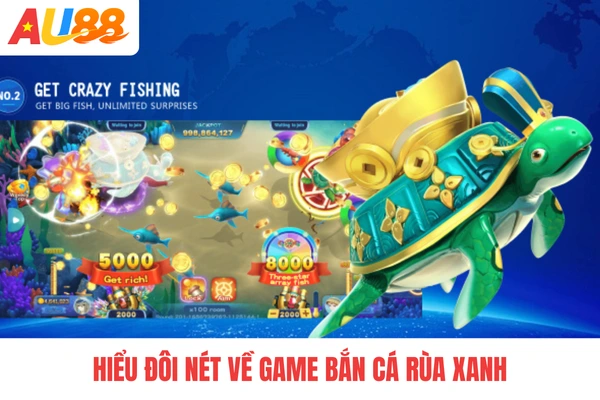 Hiểu đôi nét về game bắn cá rùa xanh