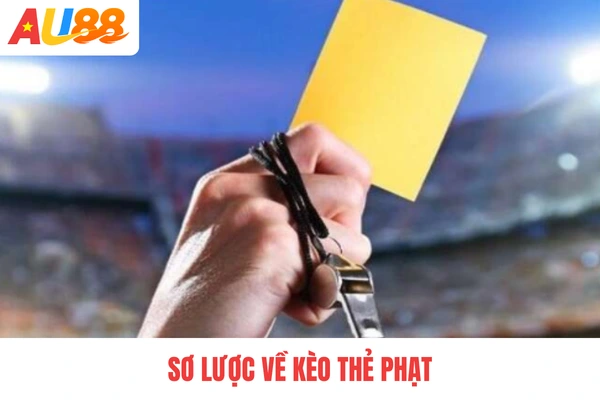Sơ lược về kèo thẻ phạt
